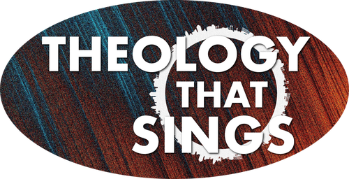 Theology That Sings
